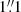 $ 1\overset{\prime \prime }{.}1 $