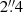 $ 2\overset{\prime \prime }{.}4 $