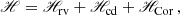 $$ \begin{aligned} \fancyscript {H} = \fancyscript {H}_\mathrm{rv} + \fancyscript {H}_\mathrm{cd} + \fancyscript {H}_\mathrm{Cor} \,, \end{aligned} $$