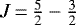 $J\,{=}\,\tfrac{5}{2} - \tfrac{3}{2}$