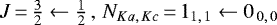 $J\,{=}\,\tfrac{3}{2} \leftarrow \tfrac{1}{2}\,,\,N_{Ka,\,Kc}\,{=}\,1_{1,\,1} \leftarrow 0_{\,0,\,0}$
