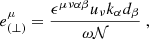 $$ \begin{aligned} e^{\mu }_{(\perp )}&= \frac{\epsilon ^{\mu \nu \alpha \beta }u_{\nu }k_{\alpha }d_{\beta }}{\omega \mathcal{N} } \ , \end{aligned} $$