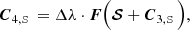 $$ \begin{aligned} \boldsymbol{C}_{4,{\boldsymbol{\mathcal{S} }}}&= \Delta \lambda \cdot {\boldsymbol{F}} \Big ( {\boldsymbol{\mathcal{S} }} + \boldsymbol{C}_{3,{\boldsymbol{\mathcal{S} }}} \Big ), \end{aligned} $$