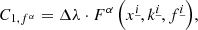 $$ \begin{aligned} C_{1,f^{\alpha }}&= \Delta \lambda \cdot F^{\alpha }\left(x^{\underline{i}},k^{\underline{i}},f^{\underline{i}} \right)\!, \end{aligned} $$