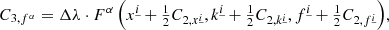 $$ \begin{aligned} C_{3,f^{\alpha }}&= \Delta \lambda \cdot F^{\alpha }\left(x^{\underline{i}} + \tfrac{1}{2} C_{2,x^{\underline{i}}}, k^{\underline{i}} + \tfrac{1}{2} C_{2,k^{\underline{i}}}, f^{\underline{i}} + \tfrac{1}{2} C_{2,f^{\underline{i}}} \right)\!, \end{aligned} $$
