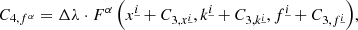 $$ \begin{aligned} C_{4,f^{\alpha }}&= \Delta \lambda \cdot F^{\alpha }\left(x^{\underline{i}}+ C_{3,x^{\underline{i}}}, k^{\underline{i}} + C_{3,k^{\underline{i}}}, f^{\underline{i}} + C_{3,f^{\underline{i}}} \right)\!, \end{aligned} $$