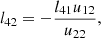 $$ \begin{aligned} l_{42}&= -\frac{l_{41} u_{12}}{u_{22}}, \end{aligned} $$