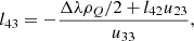 $$ \begin{aligned} l_{43}&= -\frac{\Delta \lambda \rho _Q / 2 + l_{42} u_{23}}{u_{33}}, \end{aligned} $$