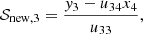 $$ \begin{aligned} \mathcal{S} _{\rm new,3}&= \frac{{ y}_3-u_{34}x_4}{u_{33}}, \end{aligned} $$