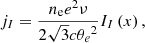 $$ \begin{aligned} j_I&= \frac{n_{\rm e} e^2 \nu }{2 \sqrt{3} c {\theta _e}^2} I_I\left( x \right), \end{aligned} $$