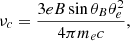 $$ \begin{aligned} \nu _c = \frac{3 e B \sin {\theta _B} \theta _e^2}{4 \pi m_e c}, \end{aligned} $$