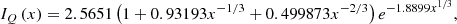 $$ \begin{aligned} I_Q\left( x \right)&= 2.5651 \left(1 + 0.93193 x^{-1 / 3} + 0.499873 x^{-2 / 3} \right) e^{-1.8899 x^{1 / 3}}, \end{aligned} $$