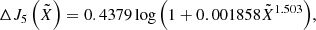 $$ \begin{aligned} \Delta J_5 \left( \tilde{X} \right) = 0.4379 \log {\left( 1 + 0.001858 \tilde{X}^{1.503} \right)}, \end{aligned} $$