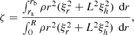 $$ \begin{aligned} \zeta = \frac{\int _{r_{\rm a}}^{r_{\rm b}} \rho r^2 (\xi _r^2 + L^2 \xi _h^2) \,\text{ d}r}{\int _0^R \rho r^2 (\xi _r^2 + L^2 \xi _h^2) \,\text{ d}r}, \end{aligned} $$