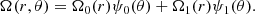 $$ \begin{aligned} \Omega (r,\theta ) = \Omega _0(r)\psi _0(\theta ) + \Omega _1(r)\psi _1(\theta ). \end{aligned} $$