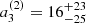 $ a_3^{(2)} = 16^{+23}_{-25} $