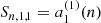 $$ \begin{aligned} S_{n,1,1}&= a_1^{(1)}(n) \end{aligned} $$
