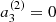 $ a_3^{(2)}=0 $