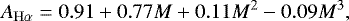\begin{equation*}A_{\rm{H}{\alpha}} = 0.91 + 0.77M + 0.11M^2 -0.09M^3 ,\end{equation*}