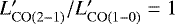 $L'_{\rm{CO(2{-}1)}}/L'_{\rm{CO(1-0)}} = 1$