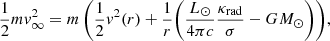 $$ \begin{aligned} \frac{1}{2} m { v}_{\infty }^2 = m \, {\Bigg (} \frac{1}{2} { v}^2(r) + \frac{1}{r} {\left(\frac{L_\odot }{4\pi c} \frac{\kappa _{\rm rad}}{\sigma } - G M_\odot \right)} {\Bigg )} , \end{aligned} $$