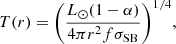 $$ \begin{aligned} T(r) = {\left(\frac{L_\odot (1-\alpha )}{4 \pi r^2 f \sigma _{\rm SB}}\right)}^{1/4}, \end{aligned} $$