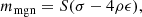 $$ \begin{aligned} m_{\rm mgn} = S(\sigma - 4\rho \epsilon ), \end{aligned} $$