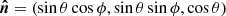 $ \boldsymbol{\hat{n}}=(\sin\theta \cos\phi, \sin \theta \sin\phi,\cos\theta) $