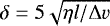 $\delta=5\sqrt{\eta l/\Delta v}$