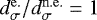 $d_{\sigma}^{\mathrm{e.}}/d_{\sigma}^{\mathrm{n.e.}}=1$