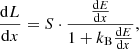 $$ \begin{aligned} \frac{\mathrm{d}L}{\mathrm{d}x}=S \cdot \frac{\frac{\mathrm{d}E}{\mathrm{d}x}}{1+k_{\rm B}\frac{\mathrm{d}E}{\mathrm{d}x}} ,\end{aligned} $$