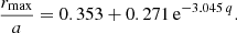 $$ \begin{aligned} \frac{r_{\rm max}}{a} = 0.353+0.271\,\mathrm{e}^{-3.045\,q}. \end{aligned} $$