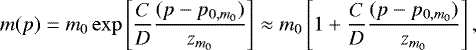 \begin{equation*} m(p)=m_0\exp\left[\frac{C}{D}\frac{(p-p_{0,m_0})}{z_{m_0}}\right]\approx m_0\left[1&#x002B;\frac{C}{D}\frac{(p-p_{0,m_0})}{z_{m_0}}\right],\end{equation*}