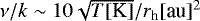 $\nu/k\sim10\sqrt{T[\textrm{K}]}/r_{\textrm{h}}[\textrm{au}]^2$