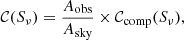 $$ \begin{aligned} \mathcal{C} ({S}_{\nu }) = \dfrac{{A}_{\mathrm{obs}}}{{A}_{\mathrm{sky}}} \times \mathcal{C} _{\mathrm{comp}}({S}_{\nu }), \end{aligned} $$