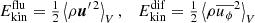$$ \begin{aligned}&E_{\rm kin}^\mathrm{flu} ={\textstyle {1\over 2}}\left\langle {\rho \boldsymbol{u}^{\prime \, 2}}\right\rangle _V, \quad E_{\rm kin}^\mathrm{dif}={\textstyle {1\over 2}}\left\langle {\rho \overline{u_\phi }^2}\right\rangle _V\end{aligned} $$