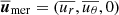 $ \boldsymbol{\overline{u}}_{\mathrm{mer}}=(\overline{u_r}, \overline{u_\theta}, 0) $