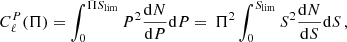 $$ \begin{aligned} C_\ell ^P(\Pi ) = \int _0^{\Pi S_{\rm lim}} P^2 \frac{\mathrm{d}N}{\mathrm{d}P} \mathrm{d}P =\, \Pi ^2 \int _0^{S_{\rm lim}} {S^2 \frac{\mathrm{d}N}{\mathrm{d}S} \mathrm{d}S} \,, \end{aligned} $$