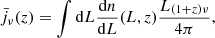 $$ \begin{aligned} \bar{j}_{\nu }(z)=\int \mathrm{d}L \frac{\mathrm{d}n}{\mathrm{d}L}(L,z) \frac{L_{(1+z)\nu }}{4\pi }, \end{aligned} $$