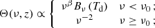 $$ \begin{aligned} \Theta (\nu ,z) \propto \left\{ \begin{array}{ccc} \nu ^{\beta }B_{\nu }\,(T_{\rm d})&\nu < \nu _0\, ;\\ \nu ^{-2}&\nu \ge \nu _0\,; \end{array}\right. \end{aligned} $$