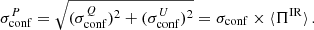 $$ \begin{aligned} \sigma ^P_{\rm conf} = \sqrt{(\sigma ^Q_{\rm conf})^2 + (\sigma ^U_{\rm conf})^2} = \sigma _{\rm conf} \times \langle \Pi ^{\mathrm{IR} } \rangle \,. \end{aligned} $$