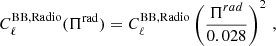 $$ \begin{aligned}&C_{\ell }^{\mathrm{BB} , \mathrm{Radio}} (\Pi ^\mathrm{rad})= C_{\ell }^{\mathrm{BB} , \mathrm{Radio}} \left( \frac{\Pi ^{rad}}{0.028} \right) ^2 \,, \end{aligned} $$