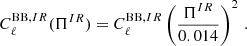 $$ \begin{aligned}&C_{\ell }^{\mathrm{BB} , IR} (\Pi ^{IR})= C_{\ell }^{\mathrm{BB} , IR} \left( \frac{\Pi ^{IR}}{0.014} \right) ^2\,. \end{aligned} $$