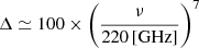 $ \Delta \simeq 100 \times \left ( \frac{\nu}{220\,\mathrm{[GHz]}} \right)^7 $