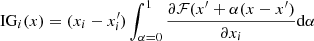 $$ \begin{aligned} \mathrm{IG}_i(x) = (x_i - x^{\prime }_i) \int _{\alpha =0}^1 \frac{\partial {\mathcal{F} (x^{\prime }+\alpha (x - x^{\prime })}}{\partial {x_i}}\mathrm{d}\alpha \end{aligned} $$