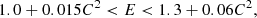 $$ \begin{aligned} 1.0 + 0.015 C^2 < E < 1.3 + 0.06 C^2, \end{aligned} $$