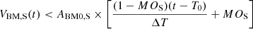 $$ \begin{aligned} V_{\rm BM,S}(t) < A_{\rm BM0,S} \times \left[ \frac{(1 - M O_{\rm S})(t - T_0)}{\Delta T} + M O_{\rm S} \right] \end{aligned} $$