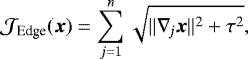 \begin{equation*} {\mathcal{J}}_{\textrm{Edge}}(\boldsymbol{x}) = \sum_{j=1}^{n} \sqrt{\Vert\nabla_{\!j}\boldsymbol{x}\Vert^2 &#x002B; \tau^2} ,\end{equation*}
