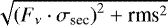 $\sqrt{\left(F_{\nu}\cdot\sigma_{\textrm{sec}}\right)^2+\textrm{rms}^2}$