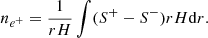 $$ \begin{aligned} n_{e^+}=\frac{1}{rH}\int (S^+-S^-)rH\mathrm{d}r. \end{aligned} $$